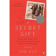 A Secret Gift How One Man's Kindness--and a Trove of Letters..., 9780143120001