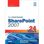 Sams Teach Yourself SharePoint 2007 in 24 Hours: Using Windo..., 9780672330001