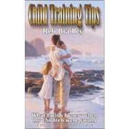 Child Training Tips: What I Wish I Knew When My Children Wer..., 9781579570002
