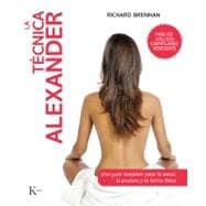 La técnica Alexander; Una guÃa completa para la salud, la ..., 9788499880006
