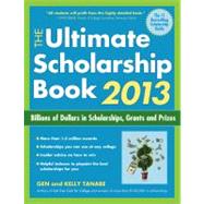 The Ultimate Scholarship Book 2013; Billions of Dollars in S..., 9781617600012
