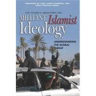 Militant Islamist Ideology : Understanding the Global Threat, 9781591140016