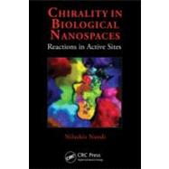 Chirality in Biological Nanospaces : Reactions in Active Sit..., 9781439840023