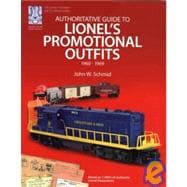 Authoritative Guide to Lionel's Promotional Outfits 1960 - 1..., 9781933600024