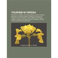 Tourism in Oriss : Konark, Konark Sun Temple, Historic Sites in Orissa, Tourism in Orissa, Kenduli Sasan, Puspagiri University, Nandankanan Zoo,9781156640029 Tourism in Oriss : Konark, Konark Sun Temple, Historic Sites in Orissa, Tourism in Orissa, Kenduli Sasan, Puspagiri University, Nandankanan Zoo,9781156640029