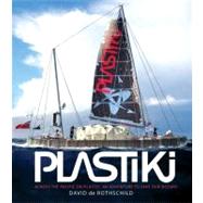 Plastiki : Across the Pacific by Plastic - An Adventure to S..., 9781452100029