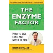 The Enzyme Factor: Diet for the Future That Will Prevent Hea..., 9780982290033