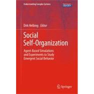 Social Self-Organization : Agent-Based Simulations and Exper..., 9783642240034
