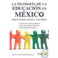 La filosofia de la educacion en Mexico/ The Educational Phil..., 9789682480034