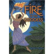 Fire of the Goddess : Nine Paths to Ignite the Sacred Femini..., 9780738720036