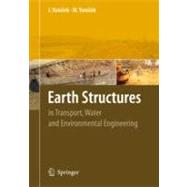 Earth Structures : In Transport, Water and Environmental Eng..., 9789048170036