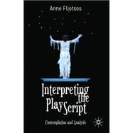 Interpreting the Play Script : Contemplation and Analysis, 9780230290037