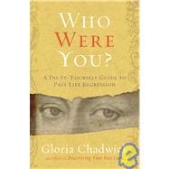 Who Were You? : A Do-It-Yourself Guide to Past Life Regressi..., 9781402760037