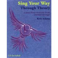 Sing Your Way Through Theory : A Music Theory Workbook for t..., 9781930080041