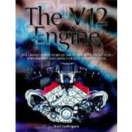 The V12 Engine: The Untold Inside Story of the Technology, E..., 9781844250042