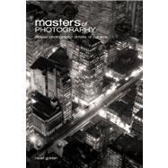 Masters of Photography : Classic Photographic Artists of Our..., 9781844420049