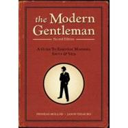 Modern Gentleman, 2nd Edition : A Guide to Essential Manners..., 9781607740063