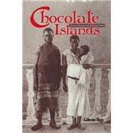 Chocolate Islands : Cocoa, Slavery, and Colonial Africa, 9780821420065