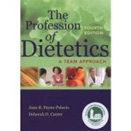 The Profession of Dietetics: A Team Approach,9780763790066 The Profession of Dietetics: A Team Approach,9780763790066
