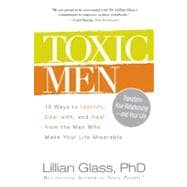 Toxic Men : 10 Ways to Identify, Deal with, and Heal from th..., 9781440500077