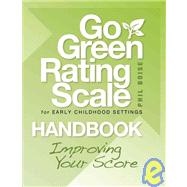 Go Green Rating Scale for Early Childhood Settings Handbook ..., 9781605540078