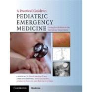 A Practical Guide to Pediatric Emergency Medicine: Caring fo..., 9780521700085