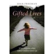 Gifted Lives : What Happens when Gifted Children Grow Up, 9780415470094