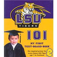 Louisiana State University 101 : My First Text-Board-Book,9781932530094 Louisiana State University 101 : My First Text-Board-Book,9781932530094