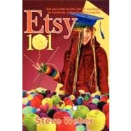 Etsy 101 : Sell Your Crafts on Etsy, the DIY Marketplace for..., 9781936560097