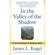 In the Valley of the Shadow : On the Foundations of Religiou..., 9781439130100