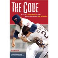 The Code; Baseball's Unwritten Rules and Its Ignore-at-Your-..., 9781600780103