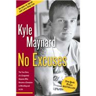 No Excuses : The True Story of a Congenital Amputee Who Beca..., 9781596980105