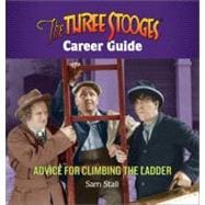 The Three Stooges Career Guide: Advice for Climbing the Ladd..., 9780762440108
