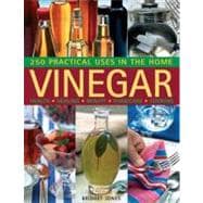 Vinegar : 250 Practical Uses in the Home - Health, Healing, ..., 9781780190112