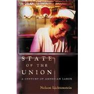 State of the Union - A Century of American Labor,9780691150116 State of the Union - A Century of American Labor,9780691150116