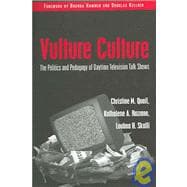 Vulture Culture : The Politics and Pedagogy of Daytime Telev..., 9780820450117
