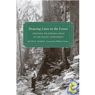 Drawing Lines in the Forest : Creating Wilderness Areas in t..., 9780295990118
