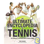 The Ultimate Encyclopedia of Tennis: The Definitive Illustra..., 9781847320124