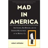 Mad in America : Bad Science, Bad Medicine, and the Enduring..., 9780465020140