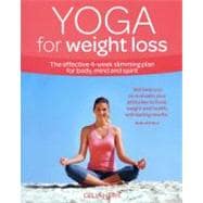 Yoga for Weight Loss : The Effective 4-Week Slimming Plan fo..., 9780857830142