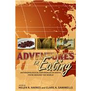 Adventures in Eating : Anthropological Experiences in Dining..., 9781607320142