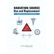 Radiation Source Use and Replacement : Abbreviated Version, 9780309110143