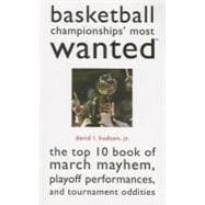 Basketball Championships' Most Wanted : The Top 10 Book of M..., 9781597970143