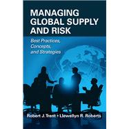 Managing Global Supply and Risk : Best Practices, Concepts, ..., 9781604270143