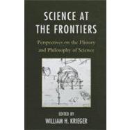 Science at the Frontiers : Perspectives on the History and P..., 9780739150153