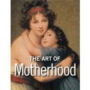 The Art of Motherhood,9781606060155 The Art of Motherhood,9781606060155