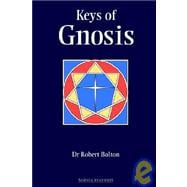 Keys of Gnosis,9781597310161 Keys of Gnosis,9781597310161