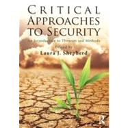 Critical Approaches to Security : An Introdcution to Theorie..., 9780415680165