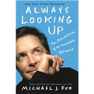 Always Looking Up : The Adventures of an Incurable Optimist, 9781401310165