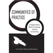 Communities of Practice: An Alaskan Native Model for Language Teaching and Learning,9780816530168 Communities of Practice: An Alaskan Native Model for Language Teaching and Learning,9780816530168